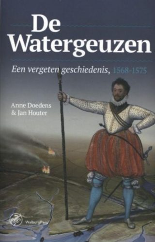 De Watergeuzen - Een vergeten geschiedenis, 1568-1575