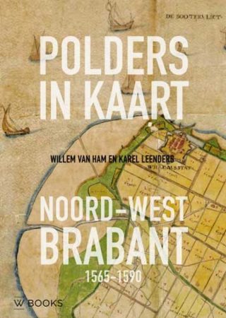 Polders in kaart Noord-west Brabant 1565-1590
