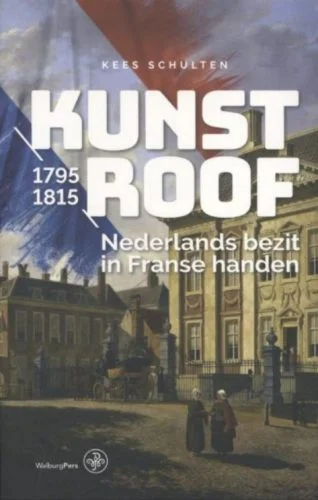 Kunstroof - Nederlands bezit in Franse handen, 1795-1815