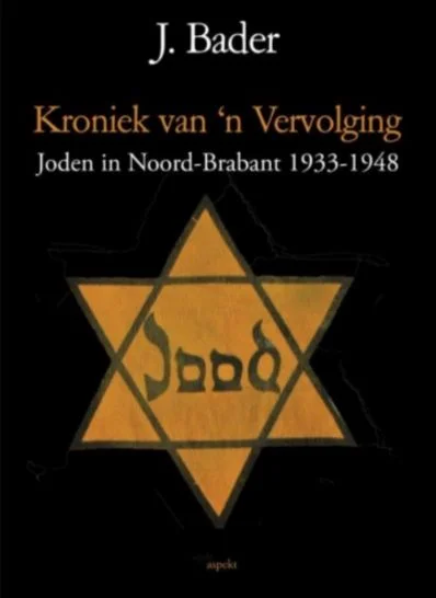Kroniek van 'n vervolging - Joden in Noord-Brabant 1933-1948