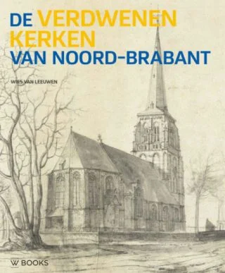 Verdwenen kerken van Noord-Brabant