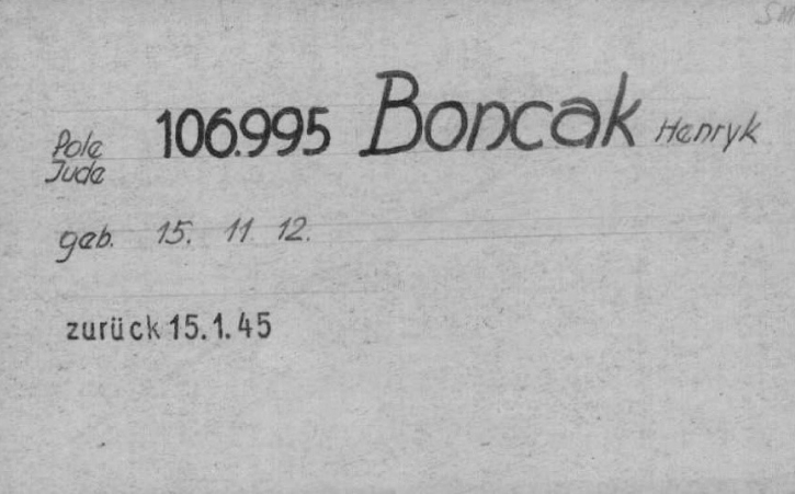 Gevangenenkaart van Buchenwald, waarop Heinz’ gevangenennummer (106.995) vermeld staat met de Poolse schrijfwijze van zijn naam: Henryk Boncak. Ook zijn nationaliteit is hier vermeld als Pools. (The Wiener Library). Uit: Van Kleermaker tot Kapo