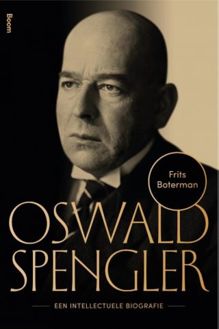 Oswald Spengler - Een intellectuele biografie (Frits Boterman)