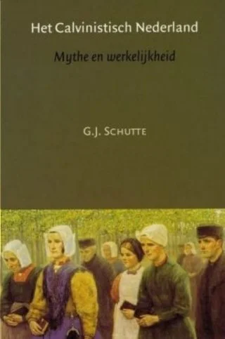 Het Calvinistisch Nederland - G.J. Schutte