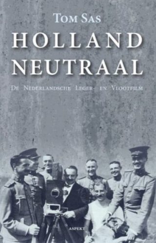 Holland Neutraal – De Nederlandsche Leger- en Vlootfilm