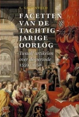 Facetten van de Tachtigjarige Oorlog - Simon Groenveld