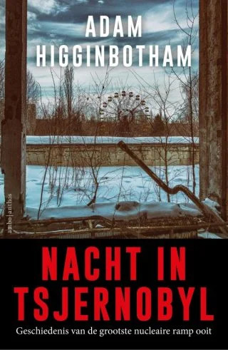 Nacht in Tsjernobyl – Adam Higginbotham