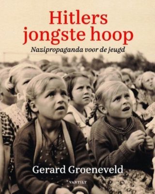 Hitlers jongste hoop - Gerard Groeneveld