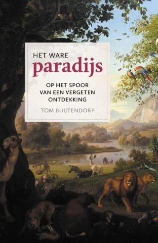 Het ware paradijs - Tom Buijtendorp