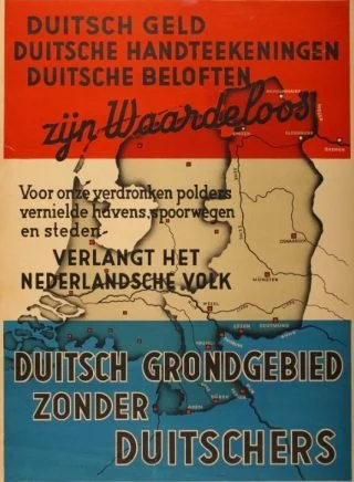 Affiche uit 1945: ‘Voor onze verdronken polders, vernielde havens, spoorwegen en steden verlangt het Nederlandsche volk Duitsch grondgebied zonder Duitschers’.