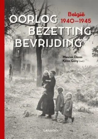 Oorlog. Bezetting. Bevrijding België 1940-1945