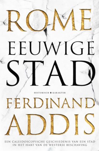 Rome: Eeuwige stad – Ferdinand Addis