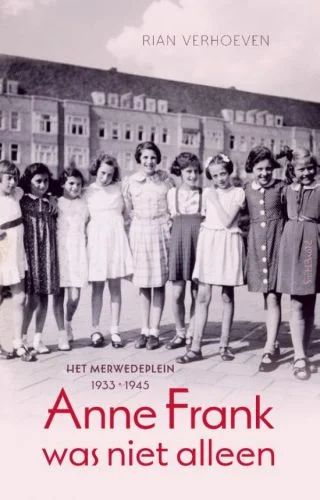 Anna Frank was niet alleen - Rian Verhoeven