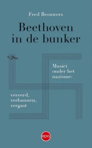 Beethoven in de bunker – Fred Brouwers