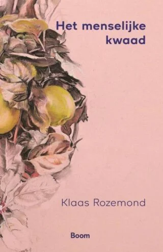 Het menselijke kwaad - Klaas Rozemond