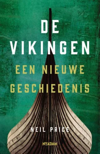 De Vikingen, een nieuwe geschiedenis - Neil Price