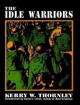 The Idle Warriors  - Kerry Thornley