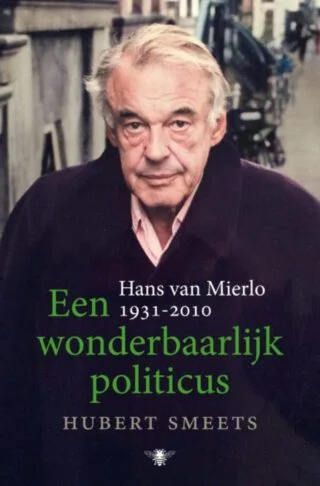 Een wonderbaarlijk politicus - De biografie van Hans van Mierlo