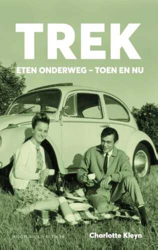 Trek. Eten onderweg - toen en nu