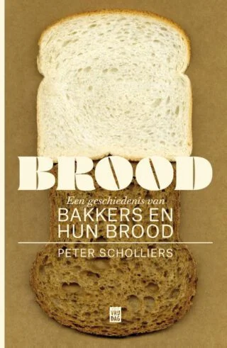 Brood. Een geschiedenis van bakkers en hun brood - Peter Scholliers