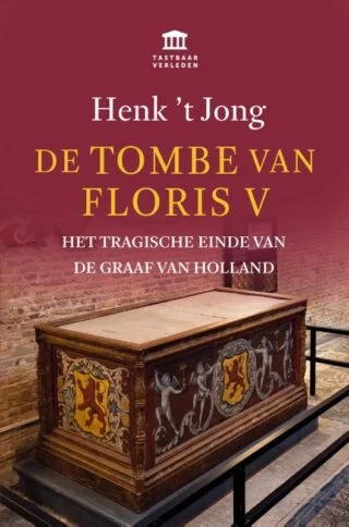 De tombe van Floris V - Henk 't Jong