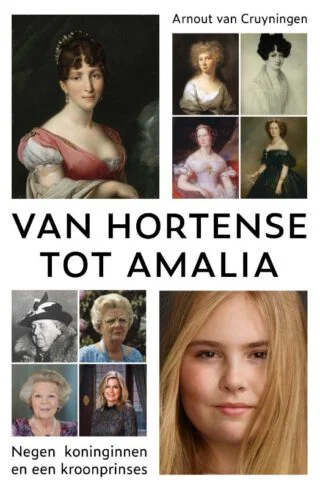 Van Hortense tot Amalia - Arnout van Cruyningen