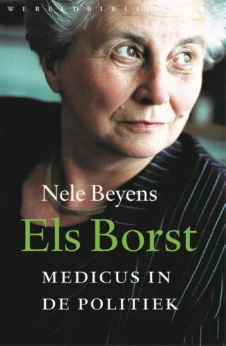 Els Borst. Een arts in de politiek