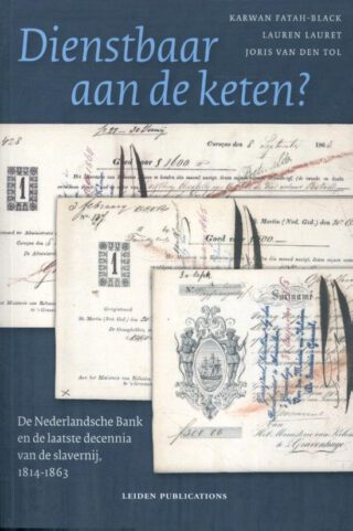 Dienstbaar aan de keten? De Nederlandsche Bank en de laatste decennia van de slavernij, 1814-1863