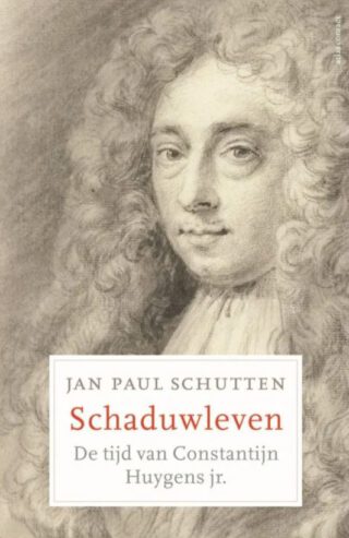 Schaduwleven - De dagboeken van Constantijn Huygens jr.
