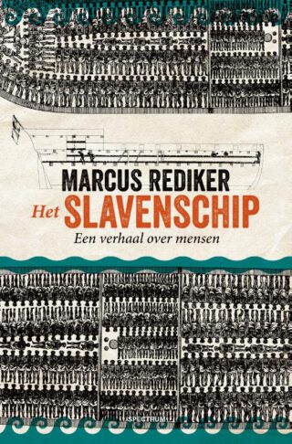 Het slavenschip. Een verhaal over mensen - Marcus Rediker