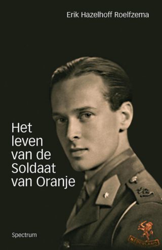 Het leven van de soldaat van Oranje, de autobiografie van Erik Hazelhoff Roelfzema - Moderne uitgave