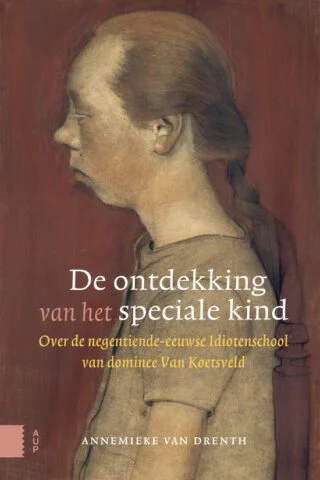 De ontdekking van het speciale kind - Annemieke van Drenth