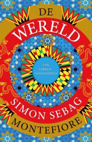 De wereld. Een familiegeschiedenis - Simon Montefiore 