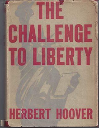 Challenge to Liberty - Herbert Hoover