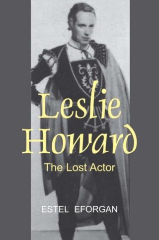Leslie Howard. The Lost Actor