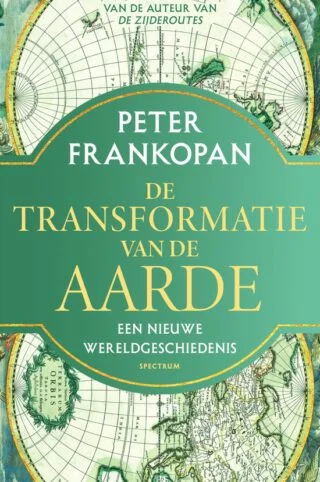 De transformatie van de aarde - Peter Frankopan