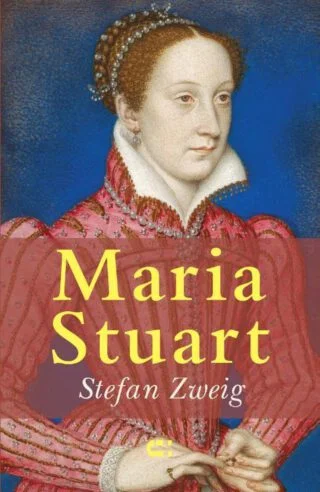 Maria Stuart - Stefan Zweig