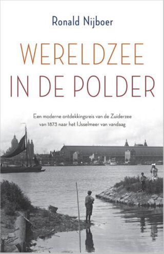 Wereldzee in de polder - Ronald NijboerWereldzee in de polder - Ronald Nijboer