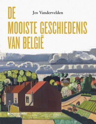 De mooiste geschiedenis van België - Jos Vandervelden