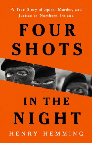 Four Shots in the Night - Henry Hemming