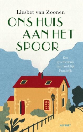 Ons huis aan het spoor - Liesbet Van Zoonen