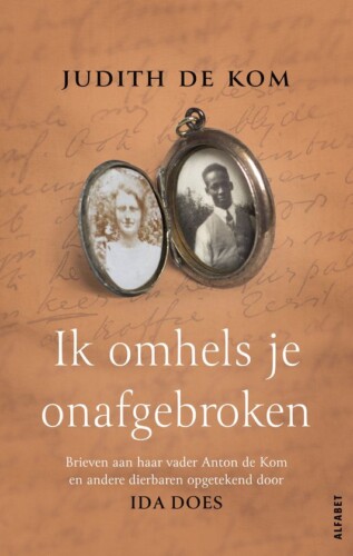 Ik omhels je onafgebroken - Judith de Kom