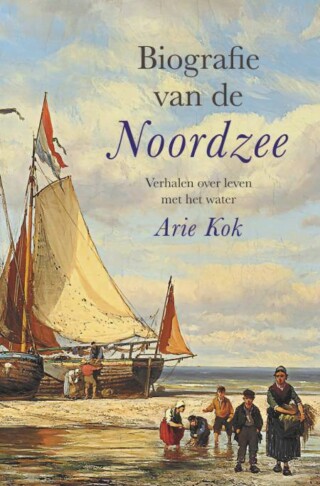 Biografie van de Noordzee - Arie Kok 