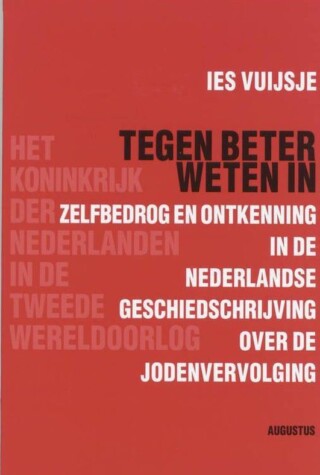 Het boek van Ies Vuijsje: Tegen beter weten in