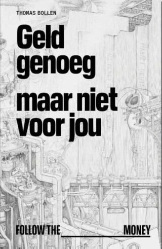 Geld genoeg, maar niet voor jou - Thomas Bollen