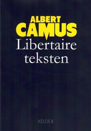 Albert Camus - Libertaire teksten
