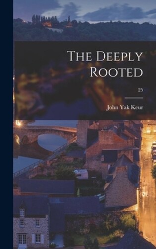 The deeply rooted