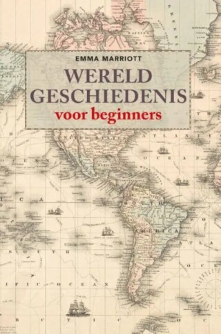 Wereldgeschiedenis voor beginners - Emma Marriott