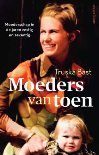 Moeders van toen - Truska Bast