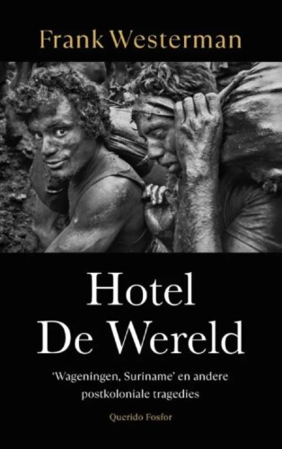 Hotel De Wereld - Frank Westerman